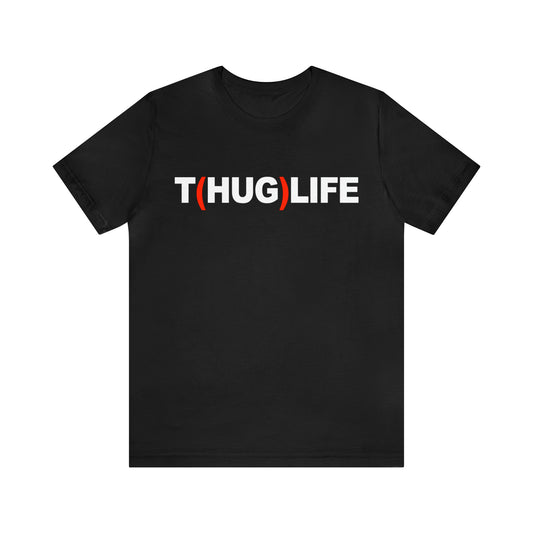 T(HUG) LIFE Unisex Jersey Short Sleeve Tee